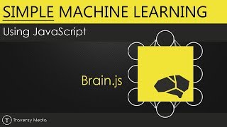 Simple Machine Learning With JavaScript - Brain.js