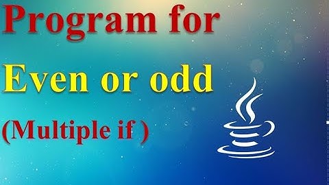 Program to check for Even or Odd | Example of multiple if | Conditional statements (Part-3)