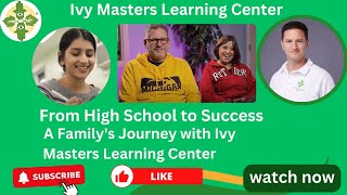 Details From High School to Success: A Family's Journey with Ivy Masters Learning Center Update