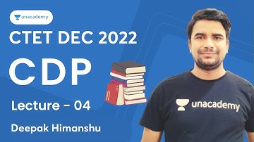 CDP | Lecture - 04 | CTET DEC 2022 | Deepak Himanshu | Unacademy Shiksha