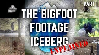 The Bigfoot Footage Iceberg Explained (Part 1)