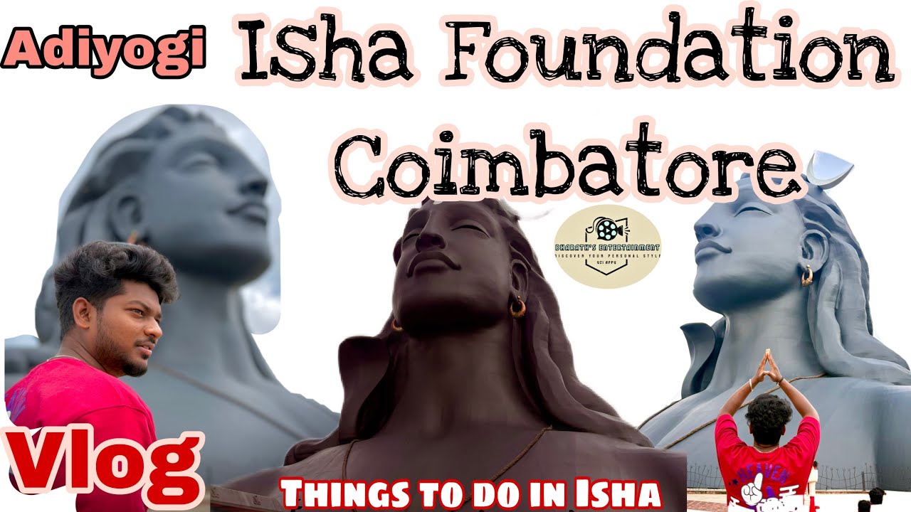 Things to do in Isha Foundation Coimbatore | Adiyogi | English | Meditation | Trip | Vlog Video