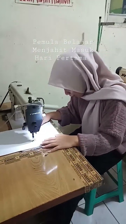 HARI PERTAMA MASUK BELAJAR MENJAHIT
