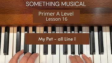 Bastien Primer A Level - Lesson 16 - My Pet - all Line 1