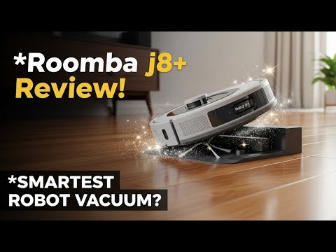 iRobot Roomba j8+ Review 2025 – Smartest Robot Vacuum? Pros, Cons