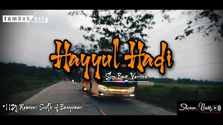 Dj Hayyul Hadi ||Slow Bass Version • Dj Sholawat Cocok buat santuy||