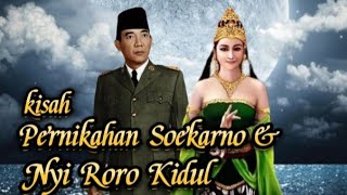 Kisah Pernikahan Soekarno Dan Nyi Roro Kidul Sejarah Soekarno Karno