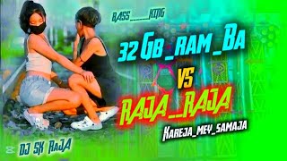 NONSTOP BHOJPURI SONG_HAMRA_DHODI_ME_32 GB_Ram_Ba_vs_RAJA_RAJA_KAREJA MEIN_SAMJA_HARD BASS DJ SK RJA