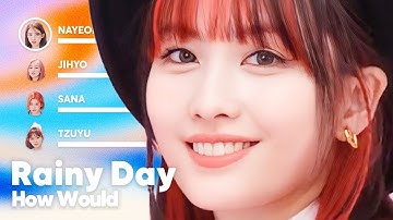 How Would TWICE sing 