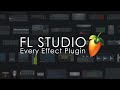 FL STUDIO | Every Effect Plugin