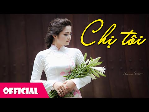 Ngày Chị Sinh Trời Cho Làm Thơ - Chị Tôi - Mỹ Linh [Lyrics MV HD]