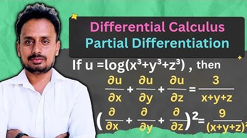 Partial Differentiation | Multivariable Calculus | u = log(x³ + y³ + z³), ∂u/∂x + ∂u/∂y + ∂u/∂z = 0