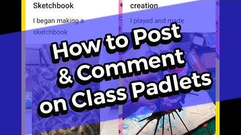 How to Post & Comment on Class Padlets