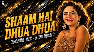 Shaam Hai Dhua Dhua | Remix | Rion Music | Sam Hai Duwa Duwa DJ Remix Bollytech 2026