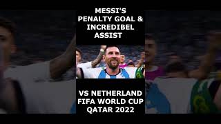 GOAL & ASSIST LEO MESSI VS NETHERLAND FIFA WORLD CUP 2022
