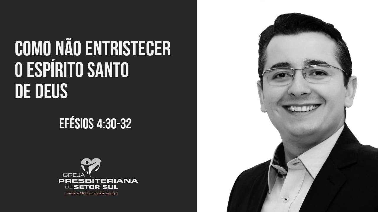 Efésios 4:30-32, Como não entristecer o Espirito Santo de Deus - YouTube