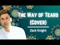 Exclusive Nasheed - The Way of Tears Cover - Zack Knight