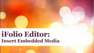 iFolio Editor: How to insert embedded media.