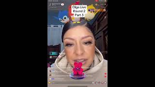 Olga Live round 2 part 3