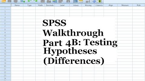 SPSS Walkthrough Part 4B   Hypothesis Testing Differences in Groups