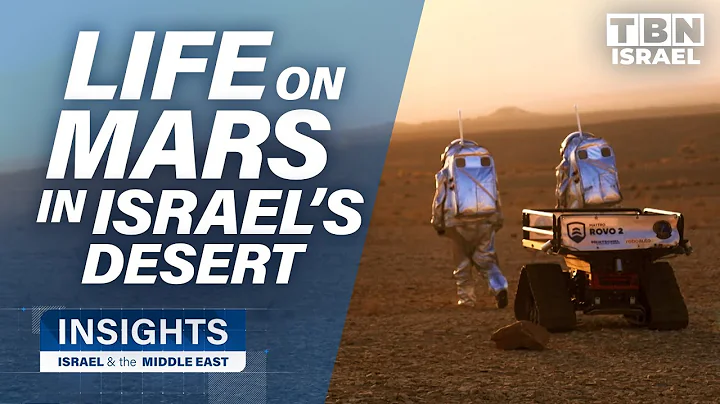 Why Israel's Negev Desert is Training Ground for Life on Mars | Insights on TBN Israel