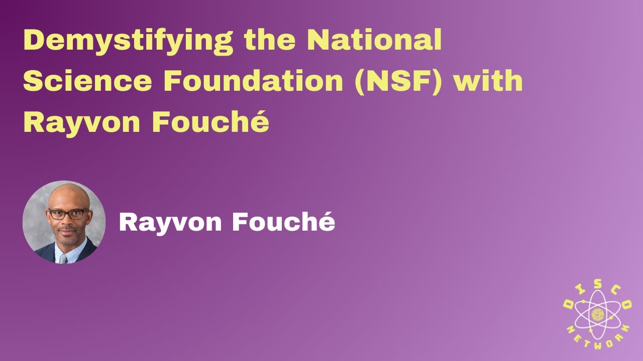Demystifying the National Science Foundation (NSF) with Rayvon Fouché