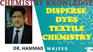 DISPERSE DYES | ENVIRONMENTAL IMPACT | POLYESTER | DYES | DR. HAMMAD MAJEED