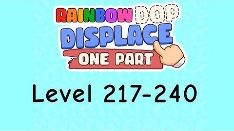 Rainbow dop display one part level 217-240 walkthrough solution