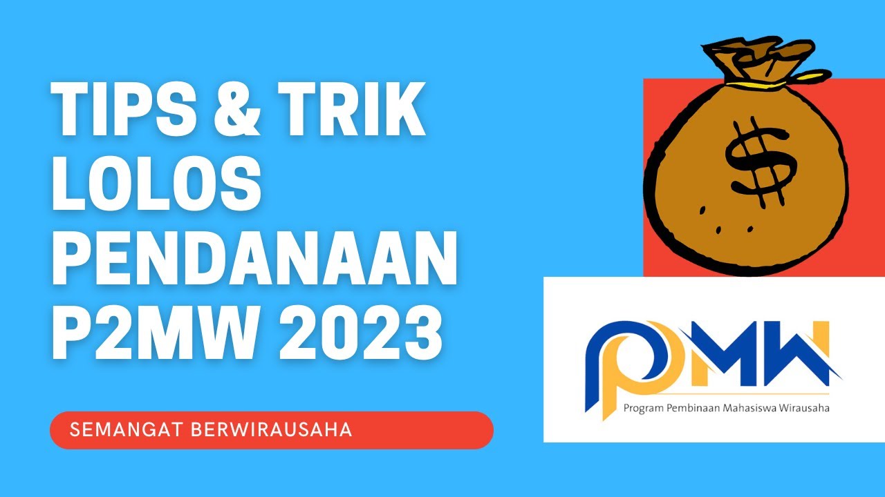 TIPS & TRIK LOLOS PENDANAAN P2MW 2023 - YouTube