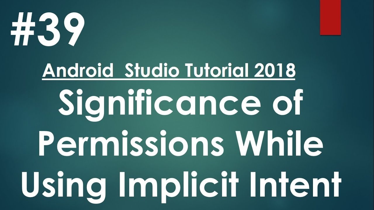 Android tutorial (2018) - 39 - Significance of Permissions While Using Implicit Intent