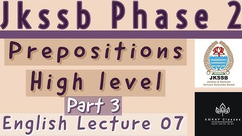 Lec 07 | Prepositions Part 3 English  Jkssb Phase 2 FAA SI and Assistant compiler