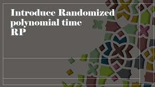 Introduce Randomized polynomial time RP