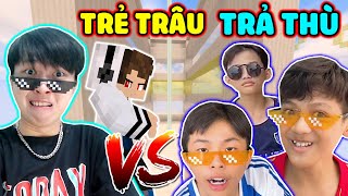 VINH BỊ TRẺ TRÂU QUAY LẠI TRẢ THÙ VÌ SOLO PARKOUR THUA TRONG MINECRAFT (Tập 2) || Hài Vãi Chưởng 🤣