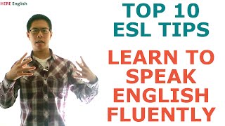Learn to Speak English Fluently - 10 ESL Tips to Master English Conversation