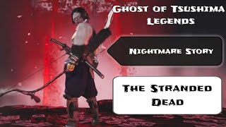 The Stranded Dead (Nightmare) 😱 | Ghost of Tsushima Legends SOLO RUN | Hunter