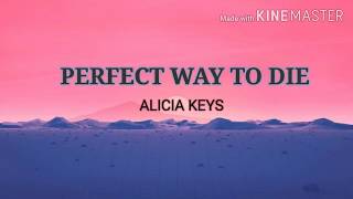 PERFECT WAY TO DIE (lyrics) .... Alicia keys Resimi