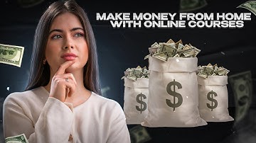 How to Make Money with Online Courses
