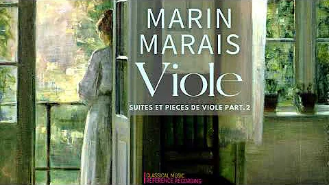 Marin Marais - Pices for Viola da Gamba Part 2 (re...
