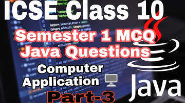 ICSE 2022 Board Semester 1 Computer Application MCQ Questions | Class 10 Semester 1 MCQ Question