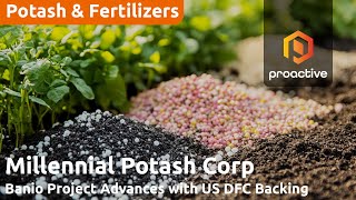 Millennial Potash achieves major milestone with $3M in DFC funding for Banio Project