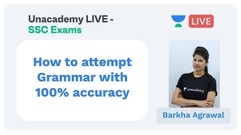 Attempt Grammar with 100% accuracy | SSC CGL 2019 | Unacademy Live - SSC Exams | Barkha Agarwal