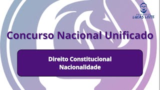 Direito Constitucional - Revisão Nacionalidade CNU BLOCO 8