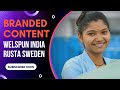 Welspun india  rusta sweden  branded content  corporate  frames in action