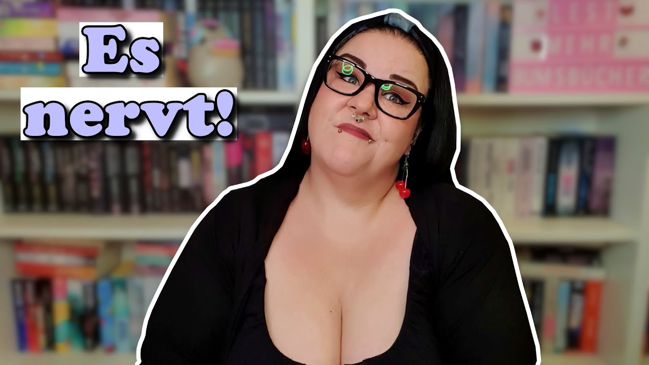 Frau Bücherstapel motzt (wieder mal) | Diese Dinge nerven mich aktuell in der Bücherwelt