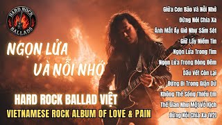 Download lagu Ngọn Lửa & Nỗi Nhớ | Album Hard Rock Ballad Viet | Vietnamese Rock Album of Love & Pain