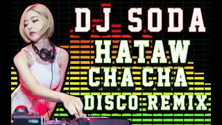 Download lagu Best Nonstop Cha Cha! Hataw Remix Disco! Dj Soda mp3
