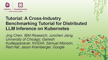 Tutorial: A Cross-Industry Benchmarking Tutorial for Distributed LLM Inference... Multiple Speakers