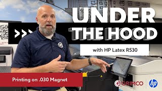 HP Latex R530: How to Print .030 Rolled Magnet — Full Workflow Explained