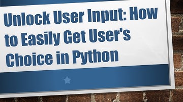 Unlock User Input: How to Easily Get User