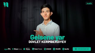 Dovlet Kerimberdiyev - Gelsene Yar (Аудио 2024)